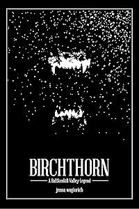 Birchthorn: A Battenkill Valley Legend by Jenna Woginrich