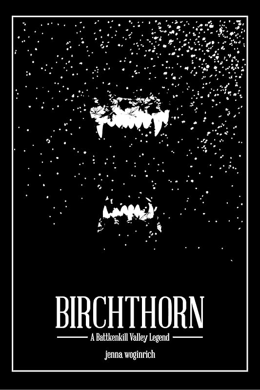 Birchthorn: A Battenkill Valley Legend by Jenna Woginrich