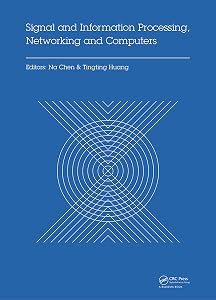 Signal and Information Processing, Networking and Computers: Proceedings of the 1st International Congress on Signal and Information Processing, Networking ... 2015), October 17-18, 2015 Beijing, China by Na Chen