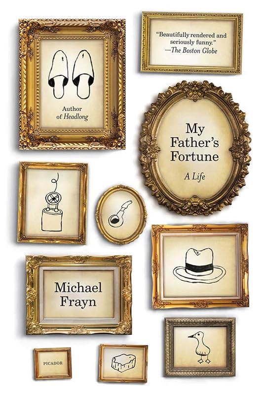My Father's Fortune: A Life by Michael Frayn