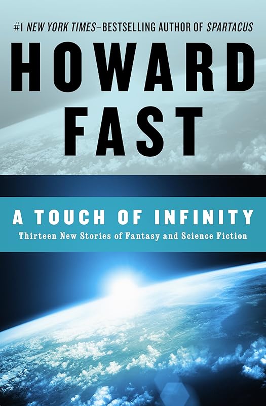A Touch of Infinity: Thirteen New Stories of Fantasy and Science Fiction by Howard Fast
