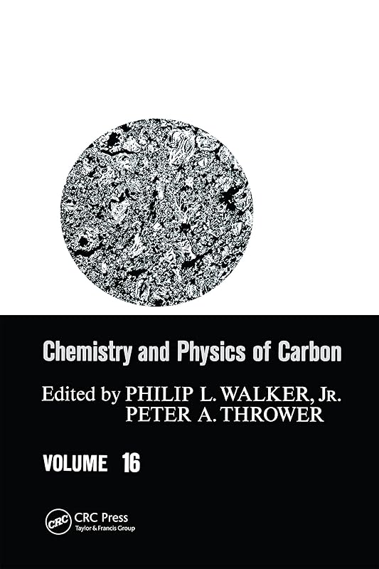 Chemistry & Physics of Carbon: Volume 16 (Chemistry and Physics of Carbon) by Philip L. Walker