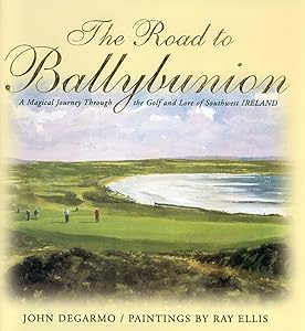 The Road to Ballybunion by John DeGarmo