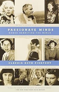 Passionate Minds: Women Rewriting the World by Claudia Roth Pierpont