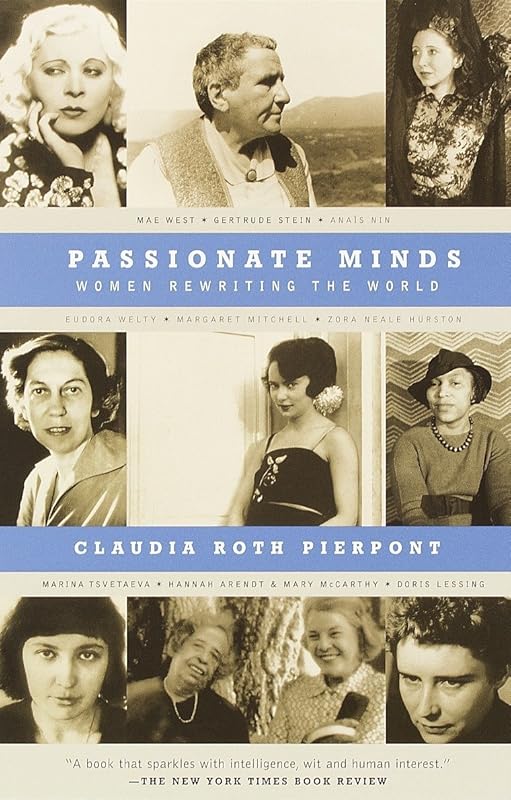 Passionate Minds: Women Rewriting the World by Claudia Roth Pierpont