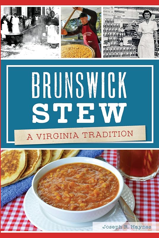 Brunswick Stew: A Virginia Tradition (American Palate) by Joseph R. Haynes