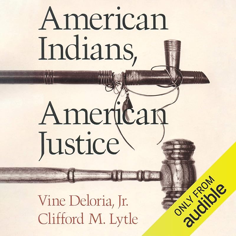 American Indians, American Justice by Vine Deloria Jr.