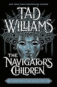 The Navigator's Children (Last King of Osten Ard Book 4) by Tad Williams