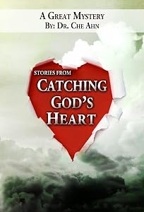 A Great Mystery: Stories from Catching God's Heart by Che` Ahn