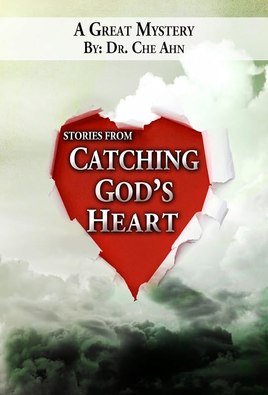 A Great Mystery: Stories from Catching God's Heart by Che` Ahn