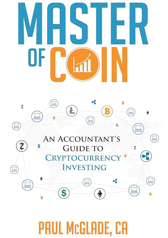 Master of Coin: An Accountant's Guide to Cryptocurrency Investing by Paul McGlade