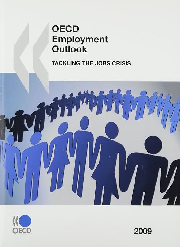 OECD Employment Outlook 2009: Tackling the Jobs Crisis: Edition 2009 by OECD Organisation for Economic Co-operation and Development