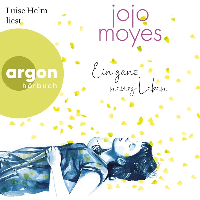 Ein ganz neues Leben: Lou Clark 2 by Jojo Moyes