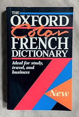 The Oxford Color French Dictionary: French-English, English-French; Français-Anglais, Anglais-Français