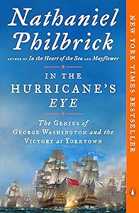 In the Hurricane's Eye: The Genius of George Washington and the Victory at Yorktown (The American Revolution Series)