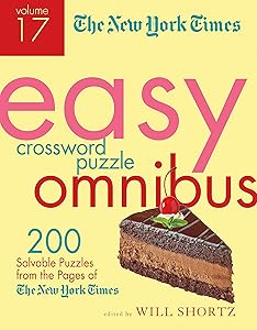 New York Times Easy Crossword Puzzle Omnibus Volume 17, The