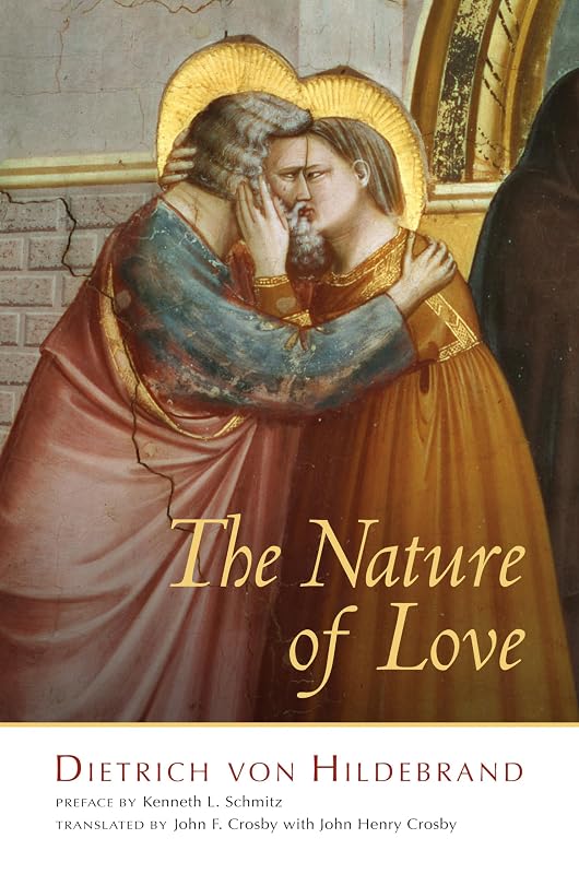The Nature of Love by Dietrich von Hildebrand