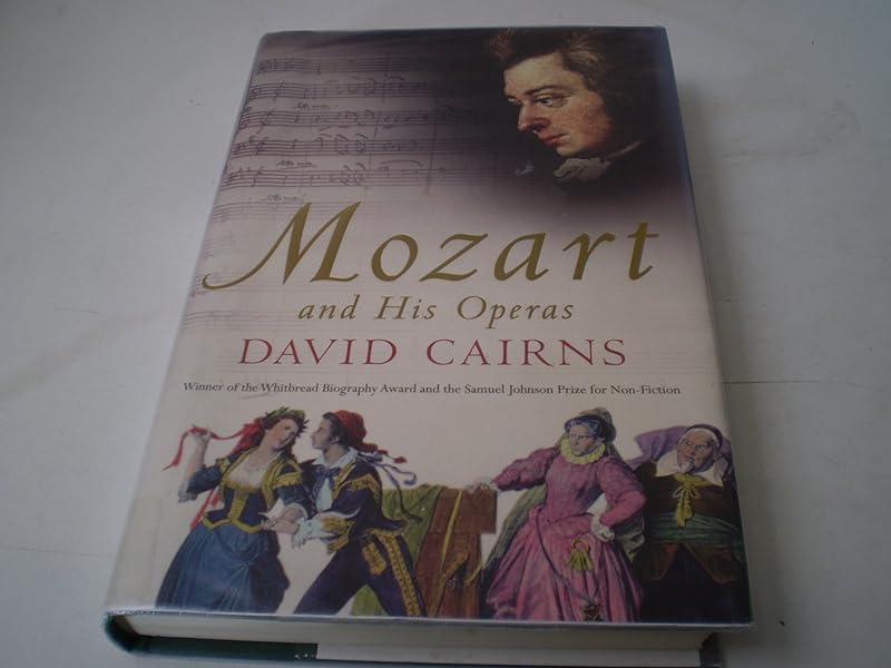 Mozart and His Operas by David Cairns