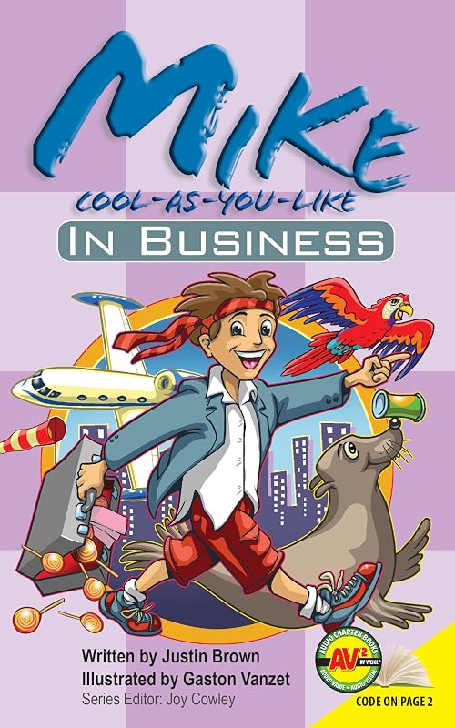 Mike Cool-As-You-Like: In Business (Av2 Audio Chapter Books) by Justin Brown