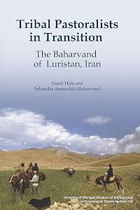 Tribal Pastoralists in Transition: The Baharvand of Luristan, Iran (Anthropological Papers Series Book 100)