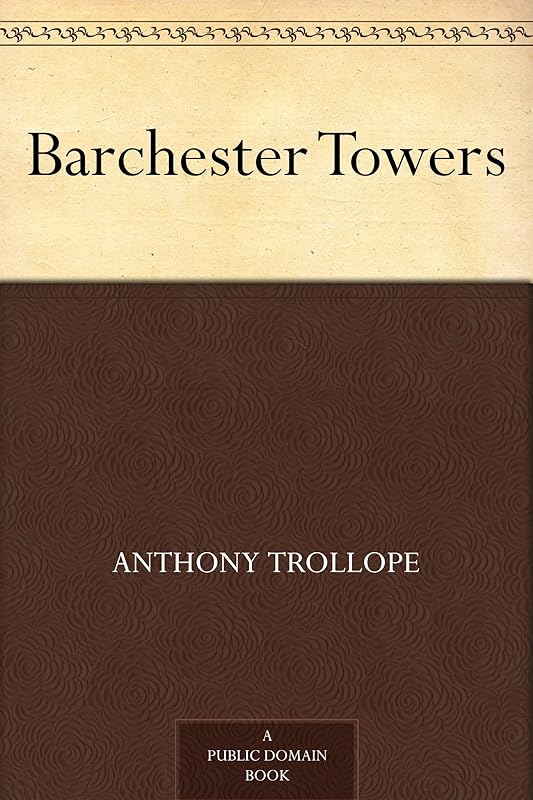 Barchester Towers by Anthony Trollope