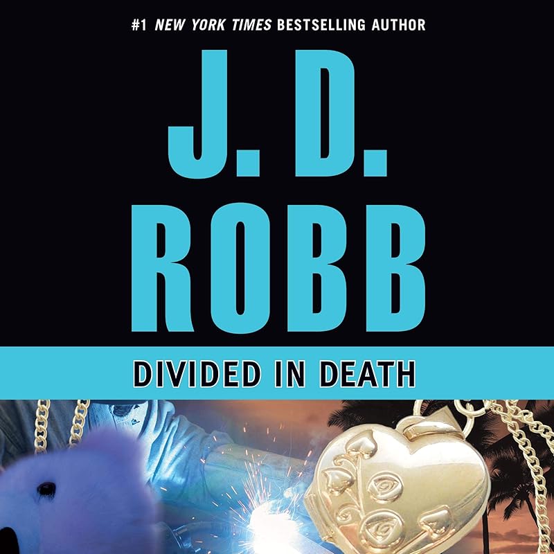 Divided in Death: In Death, Book 18 by Susan Ericksen