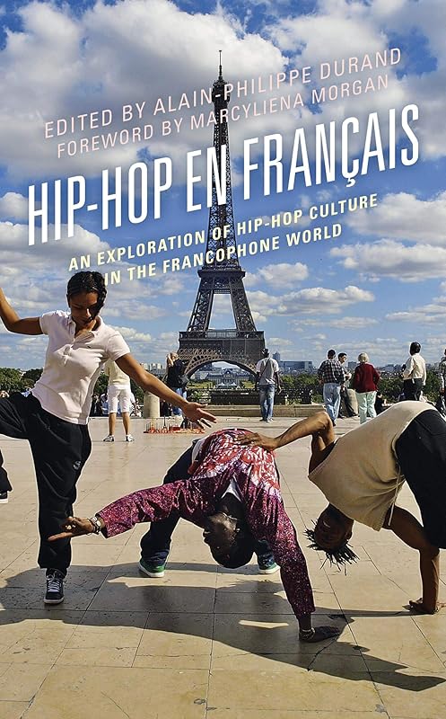 Hip-Hop en Français: An Exploration of Hip-Hop Culture in the Francophone World by Alain-Philippe Durand