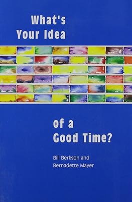 What's Your Idea of a Good Time? Interviews and Letters 1977-1985