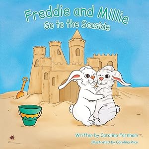 Freddie and Millie: Go to the Seaside by Caroline Farnham