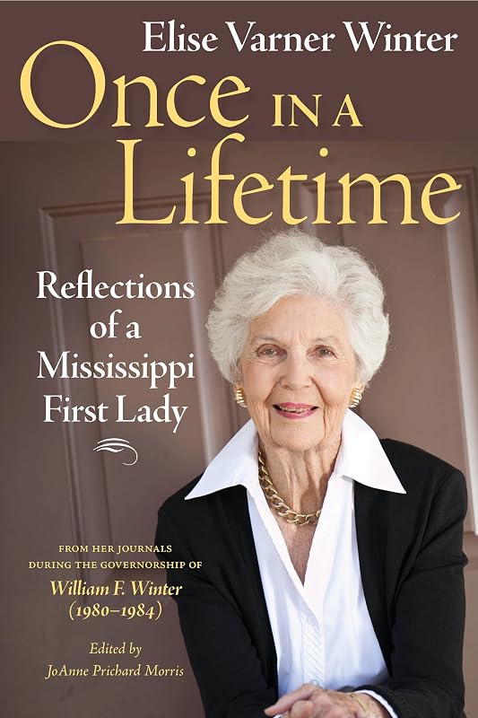 Once in a Lifetime: Reflections of a Mississippi First Lady by Elise Varner Winter