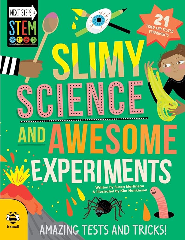 Slimy Science and Awesome Experiments: Amazing tests and tricks! (Next Steps in STEM) by Susan Martineau