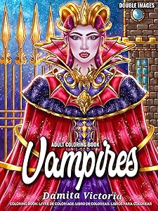 Adult Coloring Book Vampires: Adult Fantasy Coloring Book Featuring Dark Fantasy Art with Sexy Vampire Women and Gothic Scenes Perfect Gift Books for Women and Teens