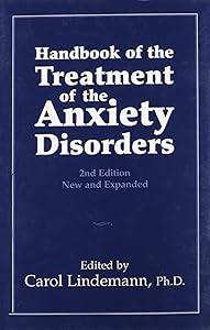 Handbook of the Treatment of the Anxiety Disorders by Carol G. Lindemann