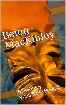 Being MacKinley: MacKinley Vampires - Book 2