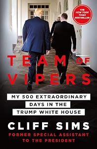 Team of Vipers: My 500 Extraordinary Days in the Trump White House by Cliff Sims