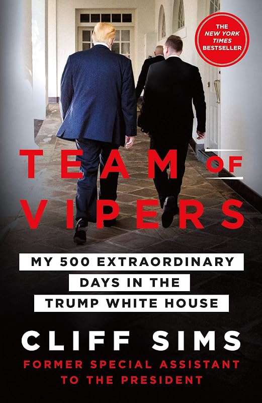 Team of Vipers: My 500 Extraordinary Days in the Trump White House by Cliff Sims
