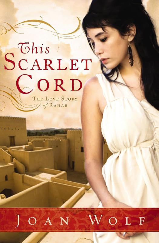 This Scarlet Cord: The Love Story of Rahab by Joan Wolf