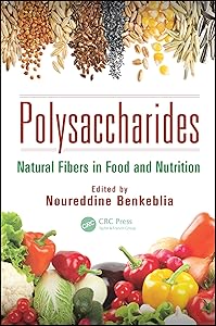 Polysaccharides: Natural Fibers in Food and Nutrition by Noureddine Benkeblia
