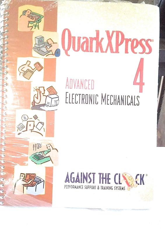 Quarkxpress 4: Advanced Electronic Mechanicals by Against the Clock