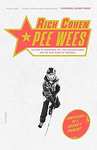 Pee Wees by Rich Cohen