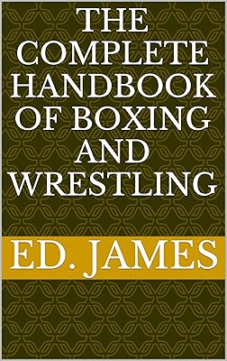 The Complete Handbook of Boxing and Wrestling