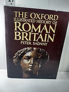 The Oxford Illustrated History of Roman Britain (Oxford Illustrated Histories) by Peter Salway