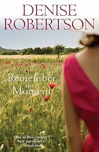 Remember the Moment by Denise Robertson