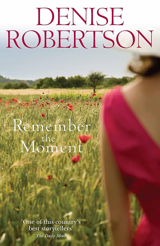 Remember the Moment by Denise Robertson