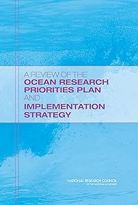 A Review of the Ocean Research Priorities Plan and Implementation Strategy by Committee to Review the Joint Subcommittee on Ocean Science and Technology's Research Priorities Plan
