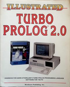 Illustrated Turbo Prolog/2.0 (Computer Program Language) by Mick McAllister