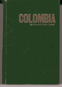 Colombia Social Structure and the Process of Development