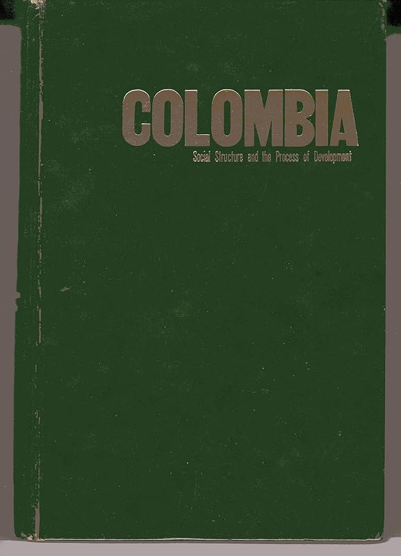 Colombia Social Structure and the Process of Development by T. Lynn Smith