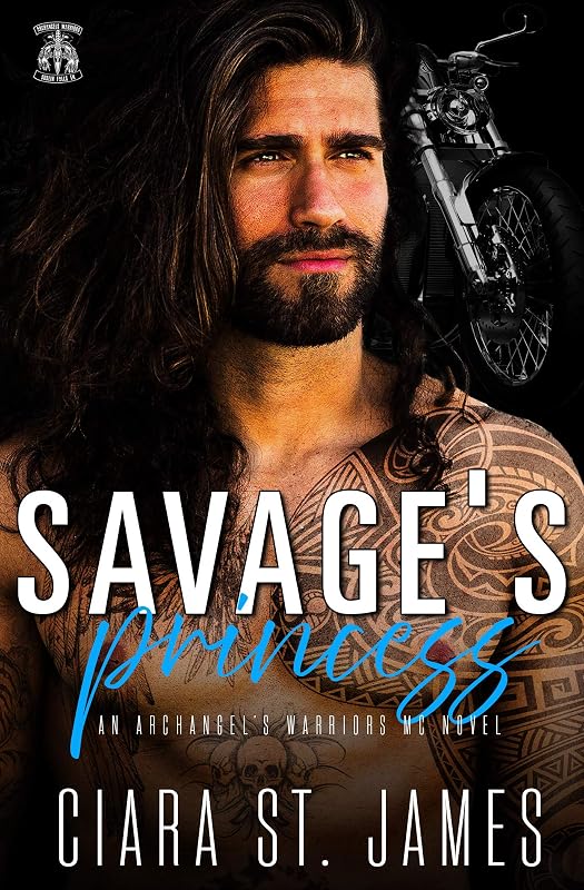 Savage's Princess: Savage by nature, stalker beware (Dublin Falls' Archangel's Warriors MC Book 2) by Ciara St. James