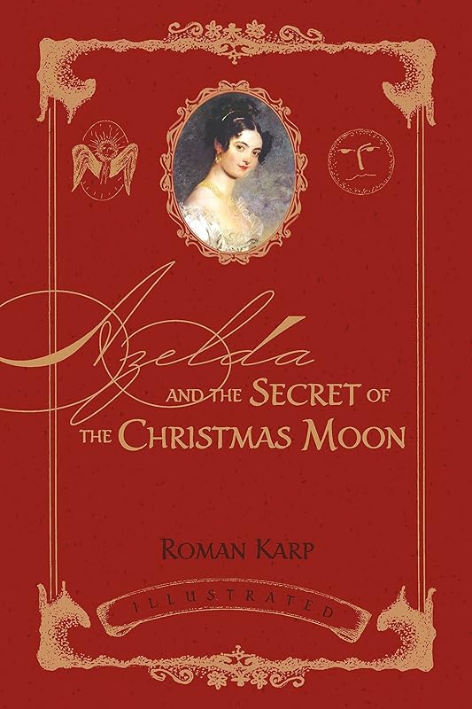 Azelda and the Secret of the Christmas Moon by Roman Karp